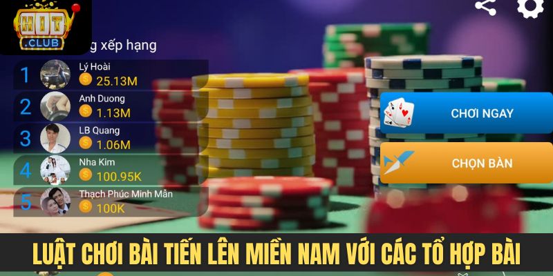 Luật chơi bài Tiến Lên Miền Nam với các tổ hợp bài cơ bản