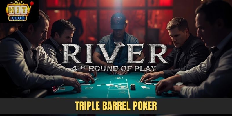 triple barrel Poker